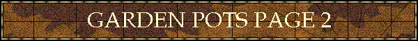 GARDEN POTS PAGE 2